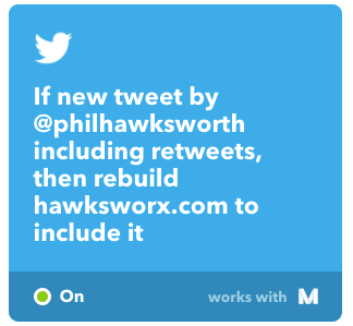 IFTTT applet monitors tweets and builds hawksworx.com