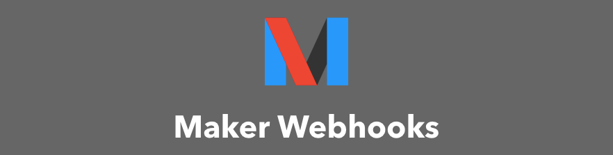 IFTTT Maker Webhooks